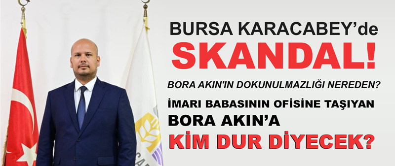 Karacabey’de Sarsıcı Gelişmeler! Bora Akın Olayı Derinleşiyor